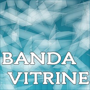 Banda Vitrine